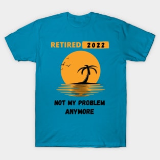 Retirement funny saying 2022 shirt sunset and palms vacation T-Shirt